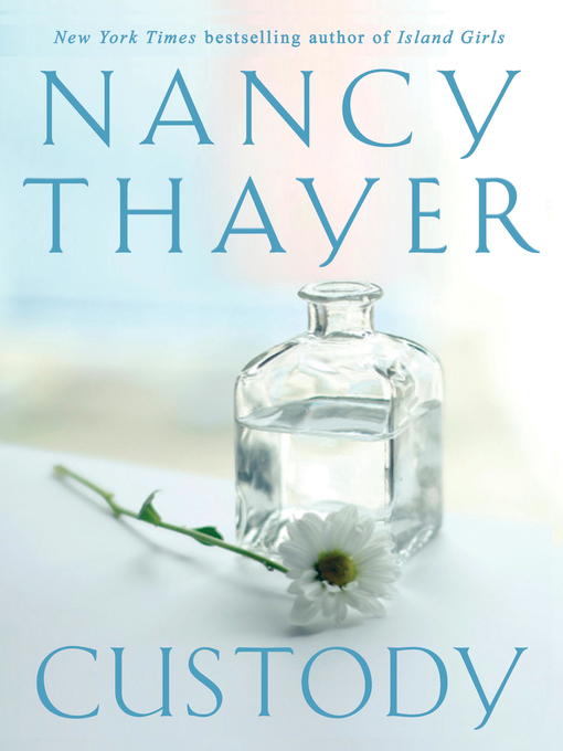 Title details for Custody by Nancy Thayer - Available
